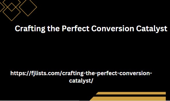 Crafting the Perfect Conversion Catalyst